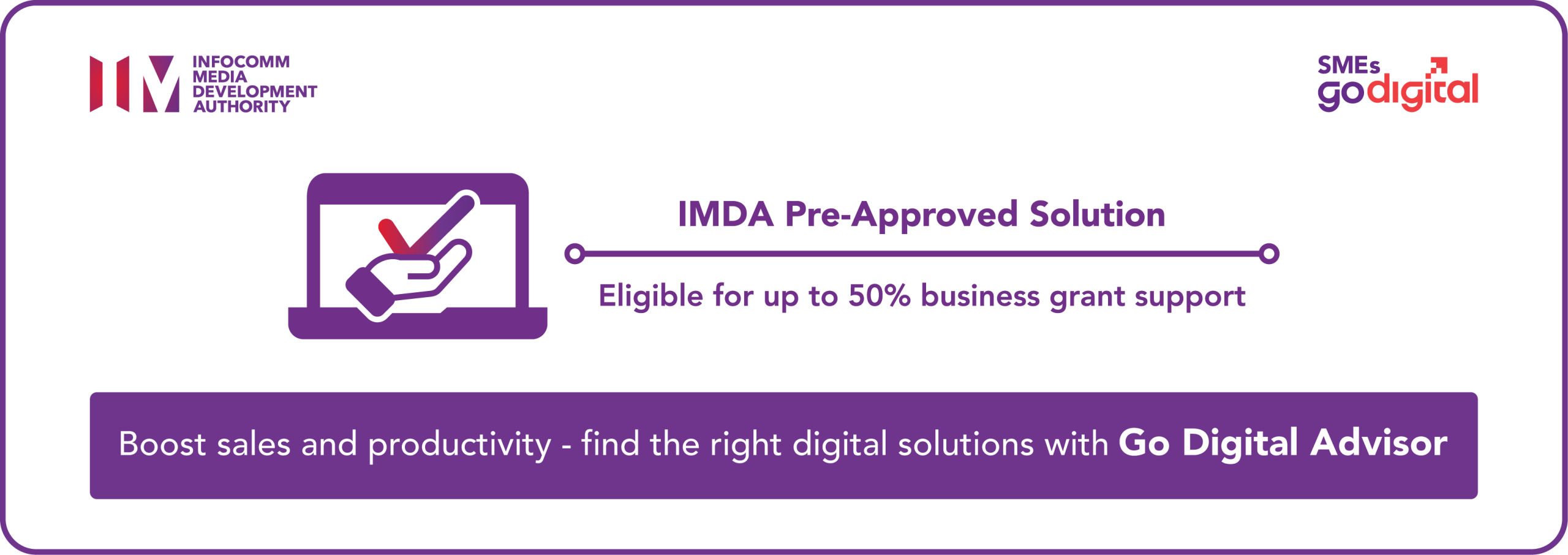 IMDA Pre-Approved Solution: eligible for up to 50% business grant support (SMEs Go Digital)